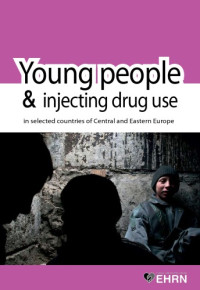 Grund, Jean-Paul; Hoekstra, Misha; Merkinaite, Simona; Nickolai, Marion; Otiashvili, David; Padgett, Caitlin; Barrett, Damon; Kostnapfel Rihtar, Tatja — Young people & injecting drug use