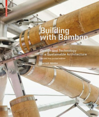 Gernot Minke — Building with Bamboo: Design and Technology of a Sustainable Architecture Second and revised edition