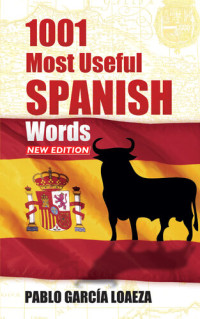 Pablo Garcia Loaeza — 1001 Most Useful Spanish Words New Edition