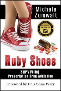 Michele Zumwalt — Ruby Shoes: Surviving Prescription Drug Addiction