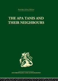 Christoph von Fürer-Haimendorf [Fürer-Haimendorf, Christoph von] — The Apa Tanis and their Neighbours