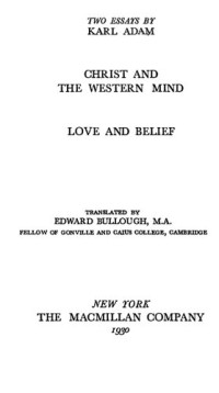 Karl Adam — Christ and Western Mind; Love and Belief