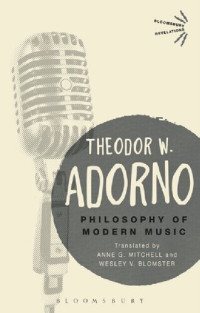 Theodor W. Adorno — Philosophy of Modern Music