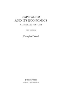 Dowd, Douglas Fitzgerald — Capitalism and its economics a critical history