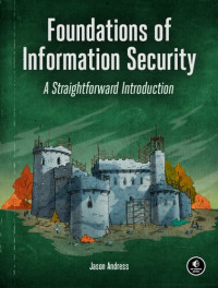 Jason Andress — Foundations of Information Security: A Straightforward Introduction