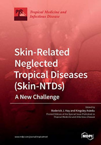 Roderick J Hay (editor), Kingsley Asiedu (editor) — Skin-Related Neglected Tropical Diseases (Skin-NTDs) A New Challenge