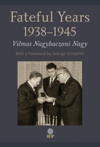 Vilmos Nagy de Nagybaczon — Fateful Years 1938-1945