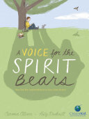 Carmen Oliver — A Voice for the Spirit Bears: How One Boy Inspired Millions to Save a Rare Animal