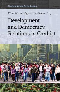 Victor Figueroa Sepulveda — Development and Democracy: Relations in Conflict