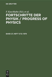  — Fortschritte der Physik / Progress of Physics: Band 27, Heft 11/12 1979