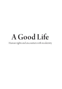 Edmunds, Mary — A good life: human rights and encounters with modernity