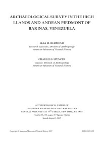 Elsa M. Redmond, Charles S. Spencer — Archaeological Survey in the High Llanos and Andean Piedmont of Barinas, Venezuela: Anthropological Papers of the American Museum of Natural History Number 86