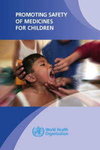 World Health Organization — Promoting Safety Of Medicines For Children