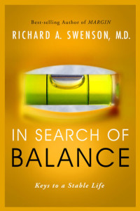 Richard Swenson — In Search of Balance: Keys to a Stable Life