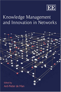 Ard-Pieter De Man — Knowledge Management and Innovation in Networks