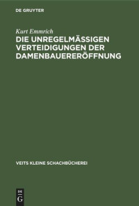 Kurt Emmrich — Die unregelmässigen Verteidigungen der Damenbauereröffnung