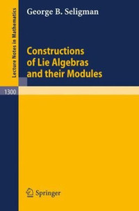 George B. Seligman — Constructions of Lie Algebras and their Modules