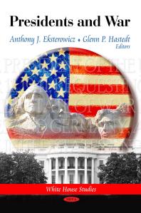 Anthony J. Eksterowicz;  Glenn P. Hastedt — Presidents and War