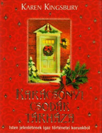 Karen Kingsbury — Karácsonyi csodák tárháza
