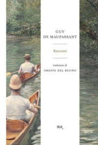 Guy de Maupassant, Oreste del Buono (editor) — Racconti