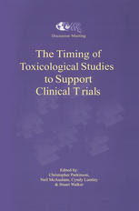 Robert Zerbe (auth.), Christopher Parkinson, Neil McAuslane, Cyndy Lumley, Stuart Walker (eds.) — The Timing of Toxicological Studies to Support Clinical Trials