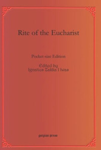 Ignatius Zakka I Iwas (editor) — Rite of the Eucharist: Pocket-size Edition