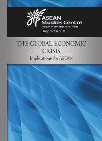 ASEAN Studies Centre (editor) — The Global Economic Crisis: Implications for ASEAN