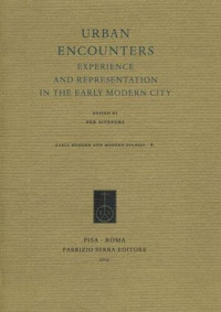 Per Sivefors (curatore) — Urban encounters. Experience and representation in the early modern city