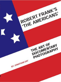 Jonathan Day — Postcards from the Road: Robert Frank's 'The Americans'