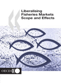 OECD — Liberalising fisheries markets : scope and effects.