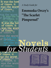 Gale, Cengage Learning — A Study Guide for Emmuska Orczy's "The Scarlet Pimpernel"