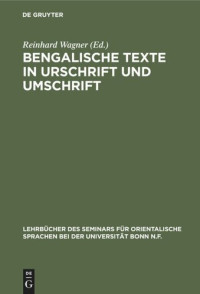 Reinhard Wagner (editor) — Bengalische Texte in Urschrift und Umschrift