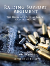 G. H. Bennet, Walter Jones, Peter Lovstrom — Raiding Support Regiment