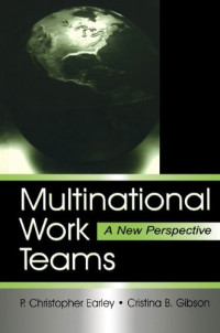 P. Christopher Earley, Cristina B. Gibson — Multinational Work Teams: A New Perspective (Lea's Organization and Management Series)