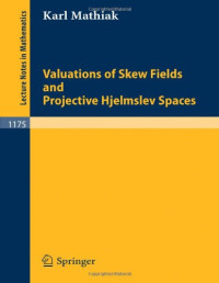 Karl Mathiak — Valuations of Skew Fields and Projective Hjelmslev Spaces