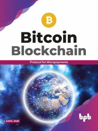 Kapil Jain — BitCoin Blockchain: Protocol for Micropayments