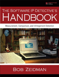 Bob Zeidman — The Software IP Detective's Handbook: Measurement, Comparison, and Infringement Detection