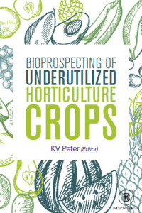 K.V Peter — Bioprospecting of Underutilized Horticultural Crops