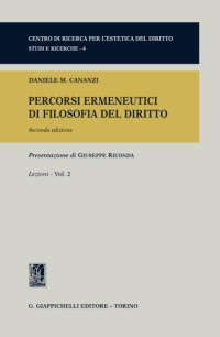 Cananzi, Daniele — Percorsi ermeneutici di filosofia del diritto : Lezioni - Vol. 2. Preentazione di Giuseppe Riconda.
