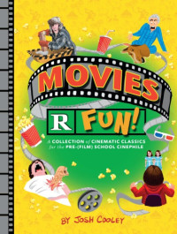 Cooley, Josh — Movies r fun!: a lil' inappropriate book