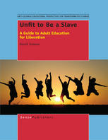 David Greene (auth.) — Unfit to Be a Slave: A Guide to Adult Education for Liberation
