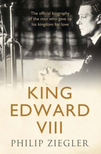 Philip Ziegler — King Edward VIII