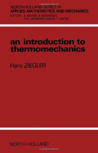 Ziegler, Hans — An introduction to thermomechanics