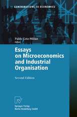 Professor Dr. Pablo Coto-Millán (auth.), Professor Dr. Pablo Coto-Millán (eds.) — Essays on Microeconomics and Industrial Organisation