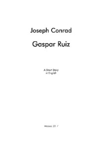 Joseph Conrad — Gaspar Ruiz