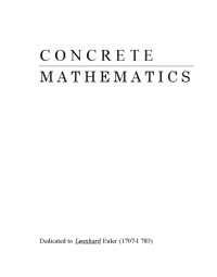 Ronald L Graham; Donald Ervin Knuth; Oren Patashnik — Concrete mathematics : a foundation for computer science