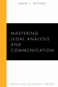 Ritchie, David T. — Mastering Legal Analysis and Communication