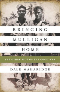 Dale Maharidge — Bringing Mulligan Home: The Other Side of the Good War