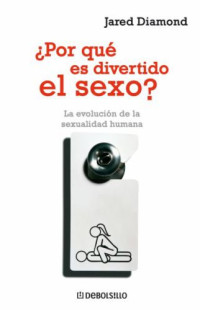 Jared diamond — ¿por qué es divertido el sexo(c.1)