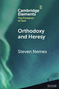 Steven Nemes — Orthodoxy and Heresy